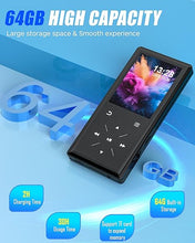 Load image into Gallery viewer, 64GB Bluetooth MP3 Player - 2.4" Screen Portable HiFi Mp3 Player with Built-in Speaker, MP3 Music Player with Voice Recorder, FM Radio, Touch Buttons,Support up to 256GB SD Card