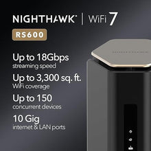 Load image into Gallery viewer, NETGEAR Nighthawk Tri-Band WiFi 7 Router (RS600) - Security Features, BE18000 Wireless Speed (up to 18Gbps) – 10 Gig Internet Port - Covers up to 3,300 sq. ft., 150 Devices