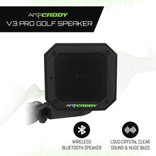 Load image into Gallery viewer, Golf Bluetooth Speaker with Mount, Ampcaddy Version 3 Pro Bluetooth Speaker and Mount with Loud Stereo Sound and Bass Boost, 20-Hour Playtime, Extended Bluetooth Range, Waterproof (15 Watts)