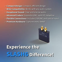 Load image into Gallery viewer, Slash6 Pro Bluetooth 5.1 USB DAC Amp - Optical in/Out, Headphone Amp, aptX Adaptive/LDAC/aptX HD, for Home &amp; Studio Audiophiles
