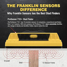 Load image into Gallery viewer, Franklin Sensors ProSensor 710+ Stud Finder with 13-Sensors, Wood &amp; Metal Stud Detector/Wall Scanner, Built-in Bubble Level
