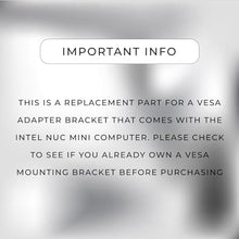 Load image into Gallery viewer, HumanCentric Mounting Bracket Compatible with Intel NUC, VESA Monitor Arm Plate for NUC Mini PC Computer, 75x75mm and 100x100mm Patterns, Does not fit Hades and Skull Canyon NUC, Hardware Included_1533
