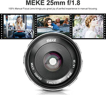 Load image into Gallery viewer, Meike 25mm F1.8 Large Aperture Wide Angle Lens Manual Focus Lens for Olypums Panasonic M43 Mount Mirrorless Cameras
